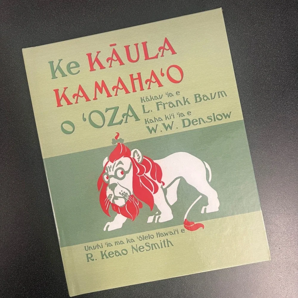 Ke Kaula Kamaha'o o 'Oza The Wonderful Wizard of Oz Hawaiian Edition 2018